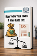 How To Do Your Taxes: A Mini Guide (U.S)